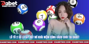 Lô Tô 2 Số là gì